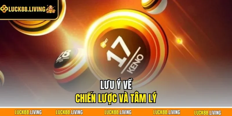 Lưu ý về chiến lược và tâm lý